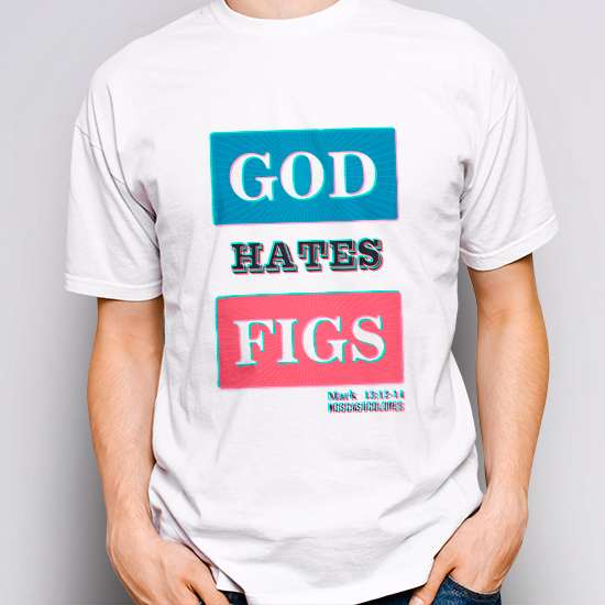 Camiseta Reivindicativa, color blanco, diseño God Hates Figs
